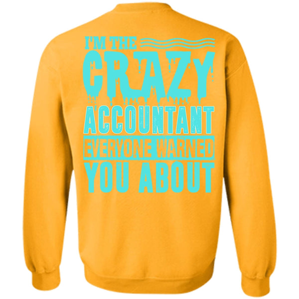 I Love Accountant T Shirt, I'm The Crazy Accountant Sweatshirt