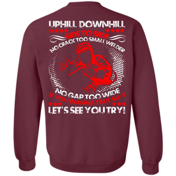 Let's See You Try T Shirt, I Love Welding Sweatshirt