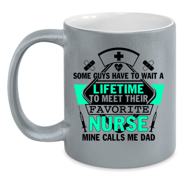 My Nurse Calls Me Dad Coffee Mug, Their Favorite Nurse Accent Mug