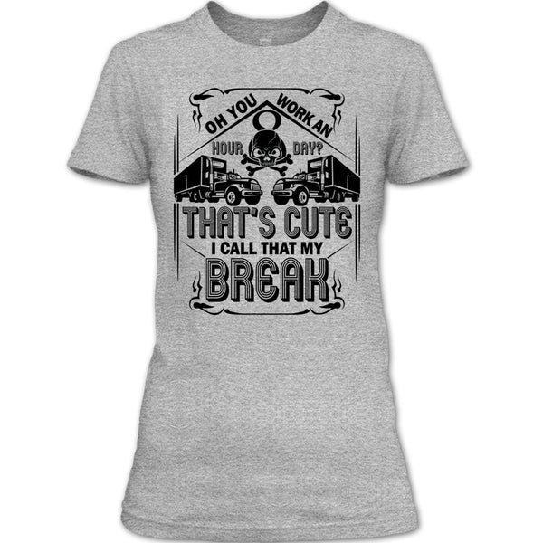 That's Cute T Shirt, Coolest Trucker Ever T Shirt