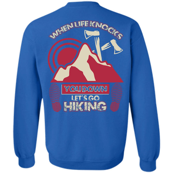 I Love Hiking T Shirt, When Life Knocks Sweatshirt