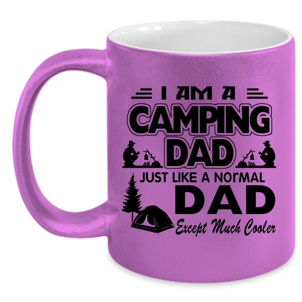 Camping Dad Coffee Mug, I Am A Camping Dad Just Like A Normal Dad Accent Mug