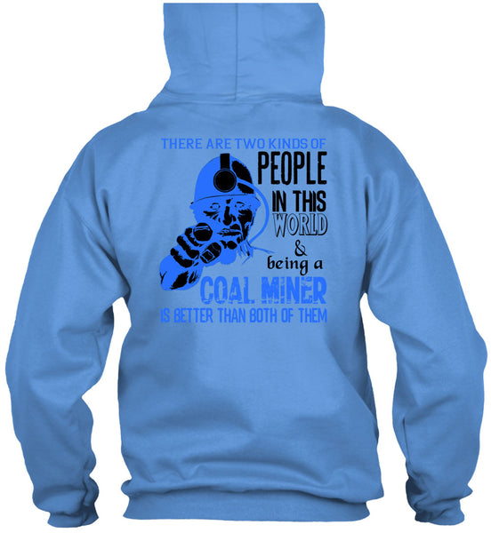 Being A Coal Miner Is Better T Shirt, My Job T Shirt