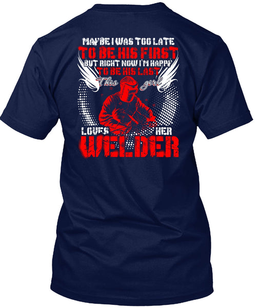 This Girl Loves Her Welder T Shirt, I'm Happy T Shirt