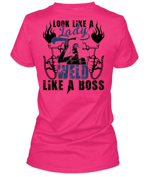 Look Like A Lady Weld Like A Boss T Shirt, I Love Welding T Shirt