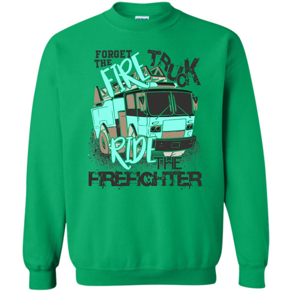 Gift For Firefighter T Shirt, There Are No Ex-Firefighters Sweatshirt