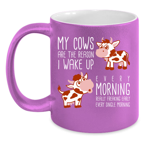 My Cows Are The Reason I Wake Up Coffee Mug, Cow Lovers Coffee Cup