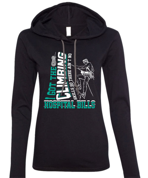 I Got The Climbing T Shirt, Hospital Bills T Shirt (Anvil Ladies Ringspun Hooded)