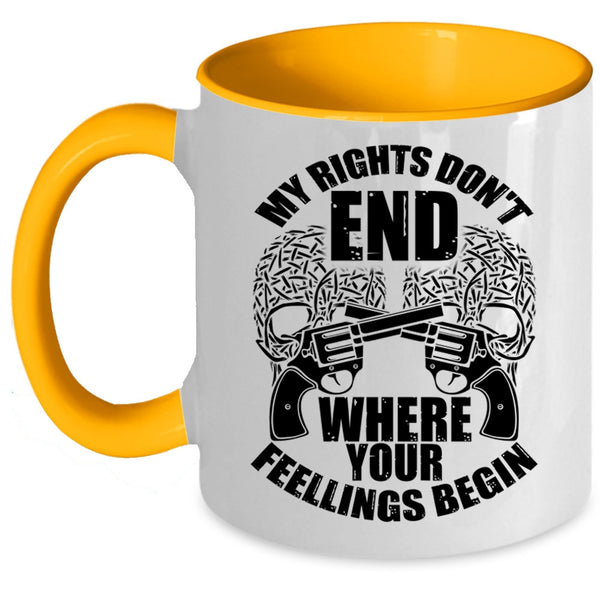 Funny Coffee Mug, My Rights Don't End Where Your Fellings Begins Accent Mug