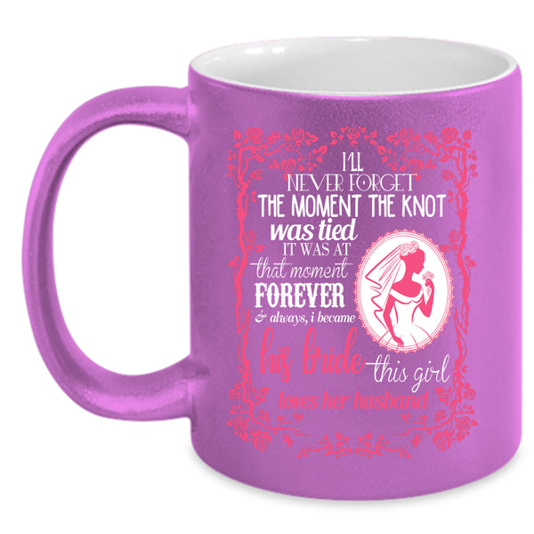 I Became His Bride Coffee Mug, This Girl Loves Her Husband Coffee Cup