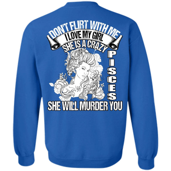 I Love My Girl T Shirt, I Love Pisces Sweatshirt