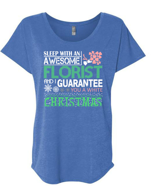 Sleep With An Awesome Florist T Shirt, I Guarantee You A White Christmas T Shirt, Cool Shirt (Ladies' Triblend Dolman Sleeve)