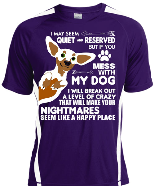 You Mess With My Dog T Shirt, Pets T Shirt, I Will Break Out A Level Of Crazy T Shirt