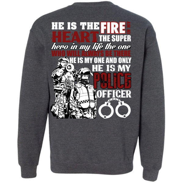 The Fire In My Heart T Shirt, I Love Police Sweatshirt