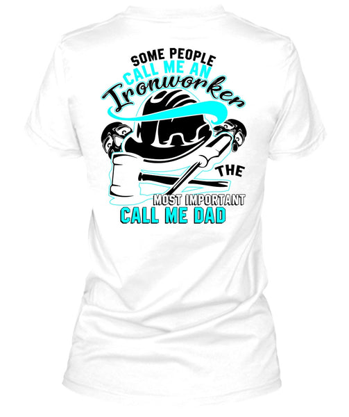 Call Me An Ironworker T Shirt, I Love Ironworker T Shirt