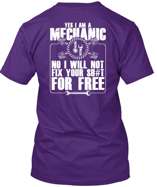 Yes I Am A Mechanic T Shirt, I Will Not Fix T Shirt