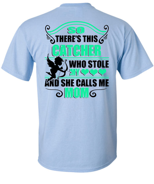 So There's This Catcher Who Stole My Heart T Shirt, Being A Mommy T Shirt