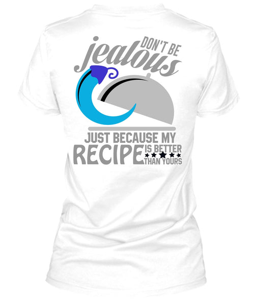 Don't Be Jealous T Shirt, I Love Cooking T Shirt
