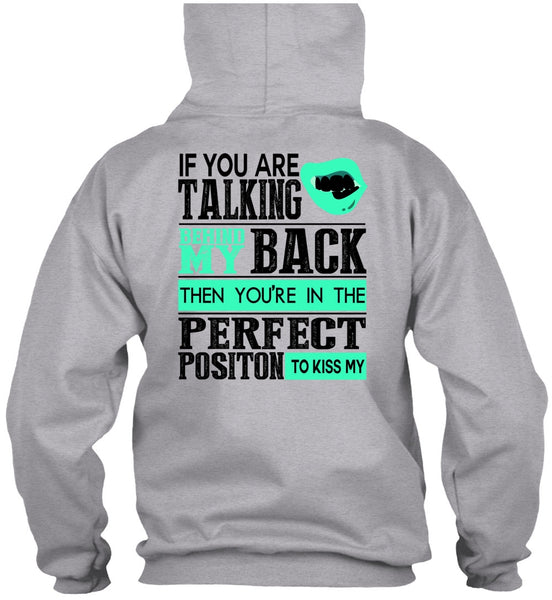 If You Are Talking Behind My Back T Shirt, I Love Teen T Shirt