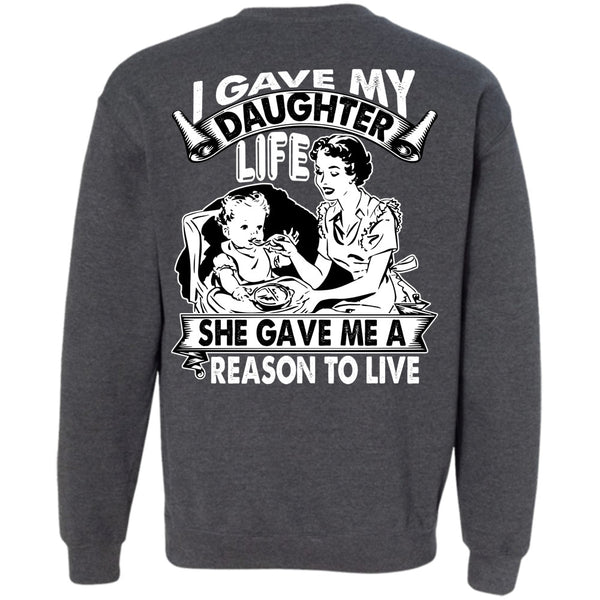 Reason To Live T Shirt, I Love Daughter Sweatshirt