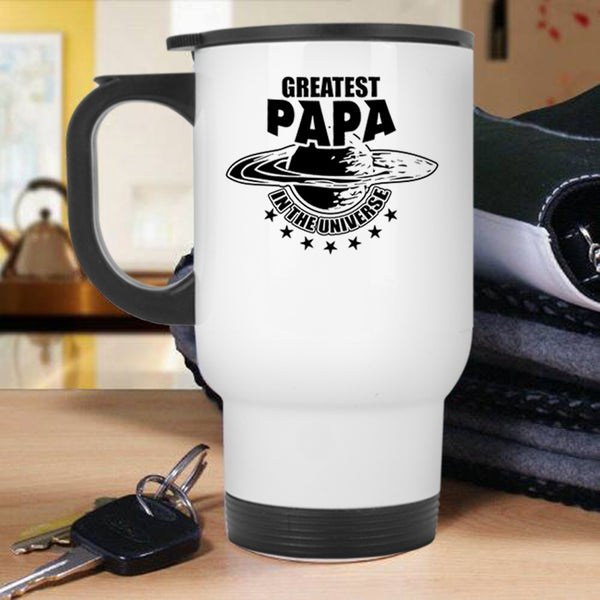Best Dad Ever Travel Mug, Greatest Papa In The Universe Mug