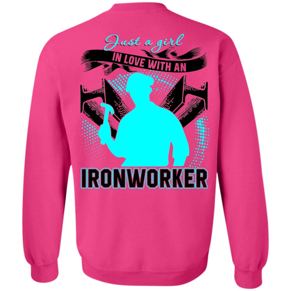 I Love Ironworker T Shirt, Just A Girl In Love With An Ironworker Sweatshirt