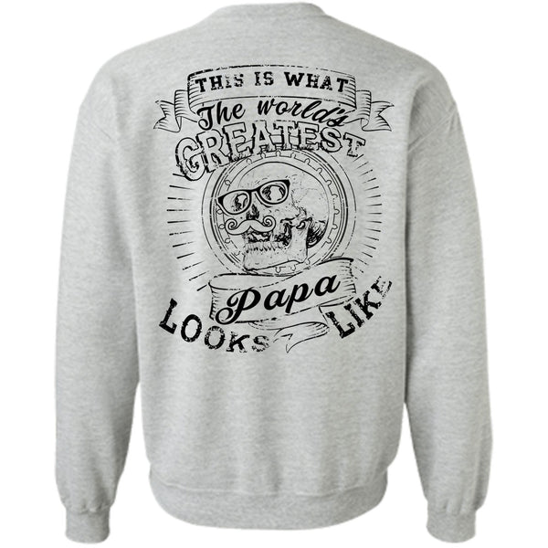 Being A Father T Shirt, This Is What The World's Greatest Papa Looks Like Sweatshirt