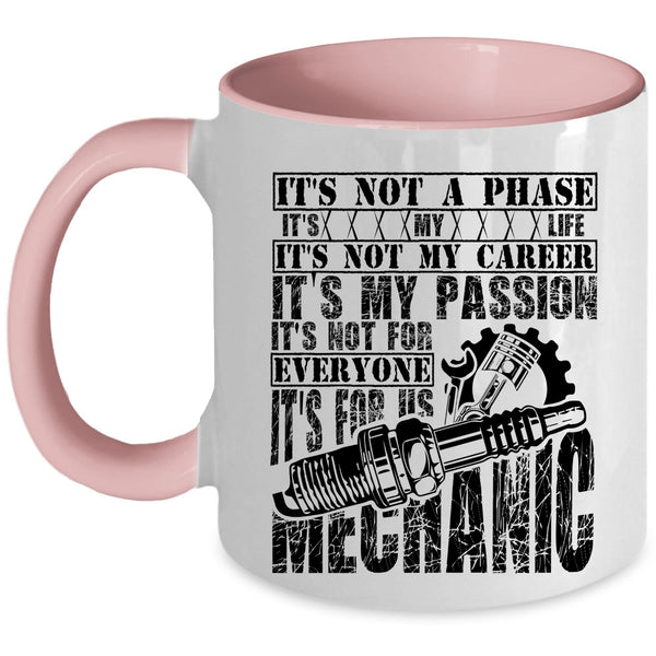 It's For Us Mechanic Coffee Mug, It's Not My Career It's My Passion Accent Mug