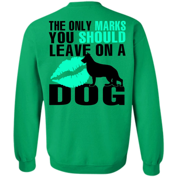I Love My Dog T Shirt, You Should Leave On A Dog Sweatshirt