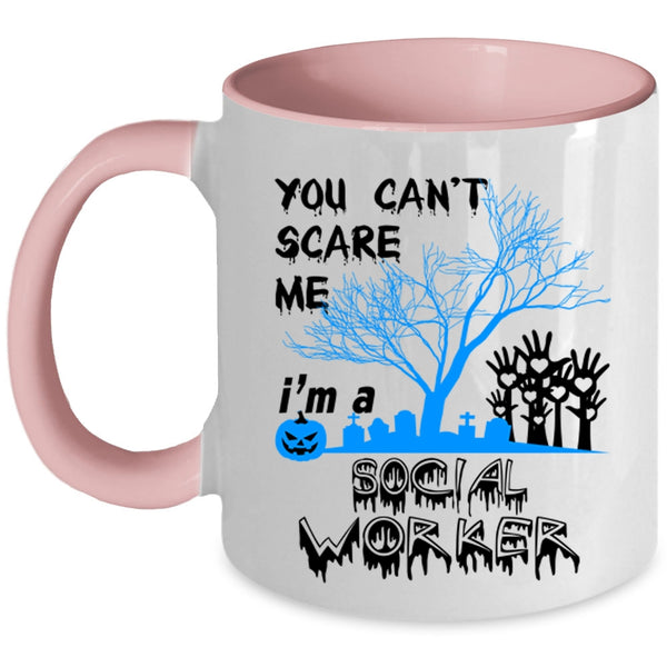 I'm A Social Worker Coffee Mug, You Can't Scare Me Accent Mug