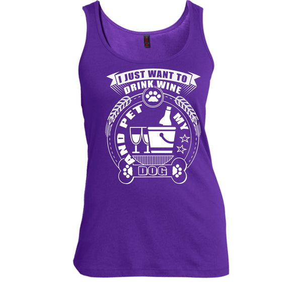 I Just Want To Drink Wine T Shirt, And Pet My Dog T Shirt, Cool T Shirt