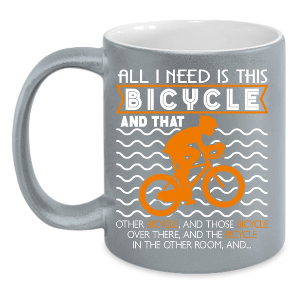 All I Need Is This Bicycle Coffee Mug, I Love Bicycle Coffee Cup