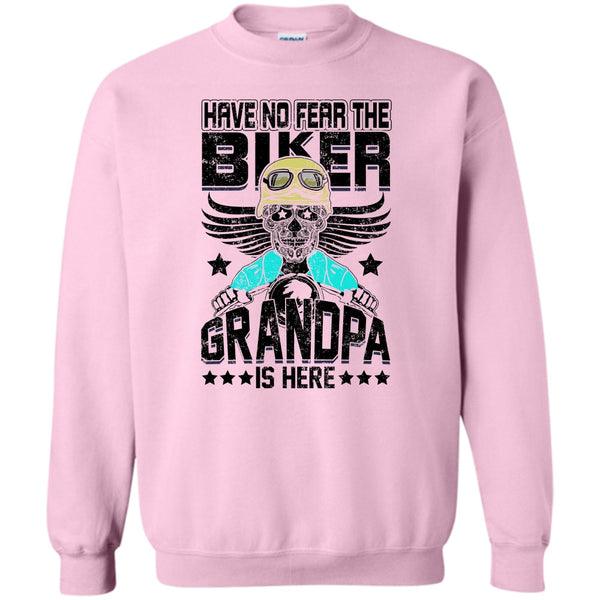 Gift For Grandpa T Shirt, Have No Fear The Biker Sweatshirt