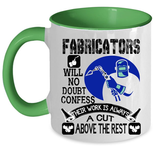 Awesome Welders Coffee Mug, Fabricators Will No Doubt Confess Accent Mug
