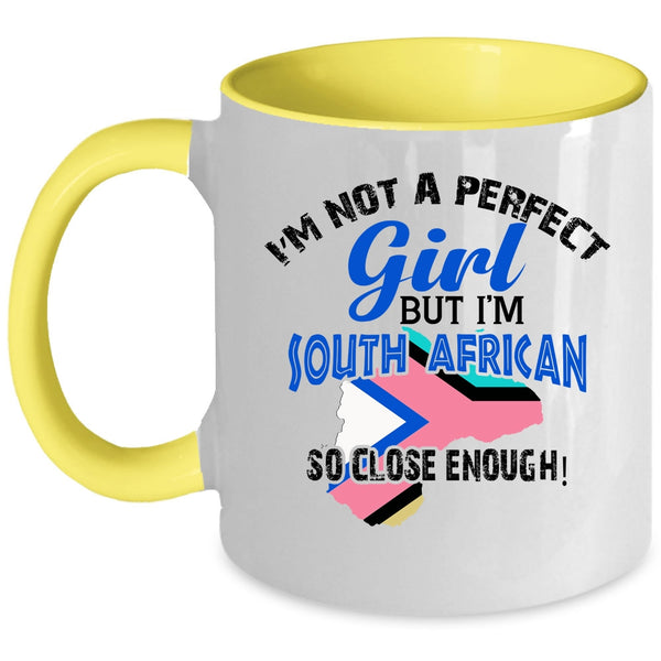 I'm South African Coffee Mug, I'm Not A Perfect Girl Accent Mug