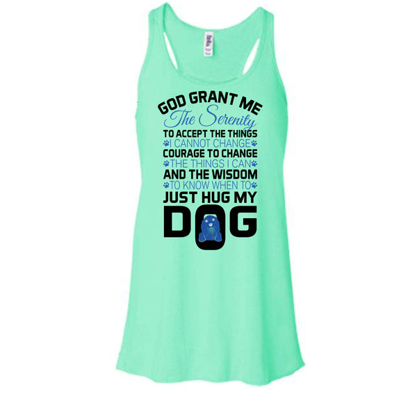 God Grant Me The Serenity T Shirt, I Love My Dog T Shirt, Awesome t-shirts