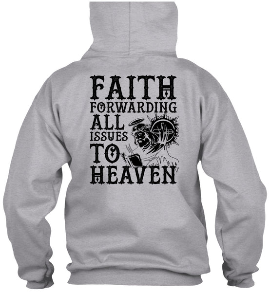 Faith Forwarding All Issues To Heaven T Shirt, I Love Jesus T Shirt