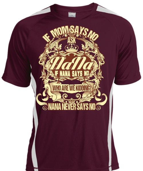 If Mom Says No Ask Nana T Shirt, Nana Never Says No T Shirt, Cool Shirt