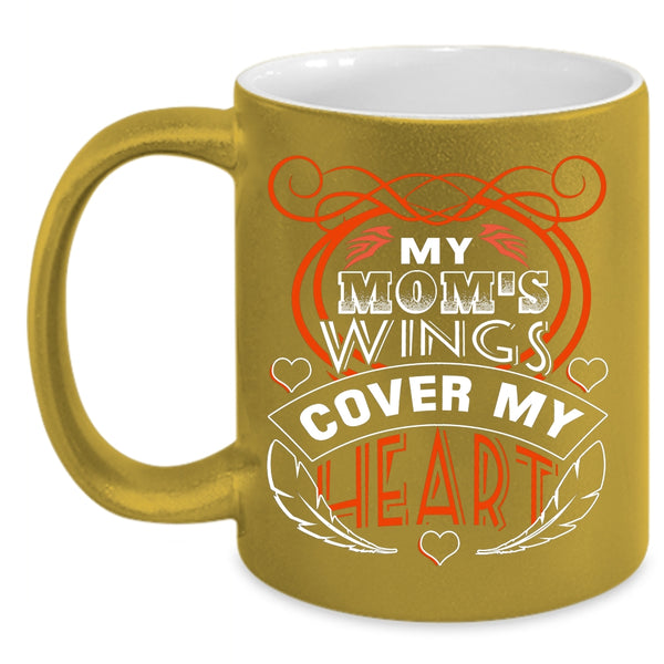 My Mom's Wings Cover My Heart Coffee Mug, I Love My Mom Coffee Cup