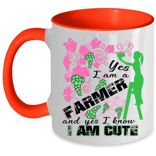 I Know I Am Cute Coffee Mug, I Am A Farmer Accent Mug