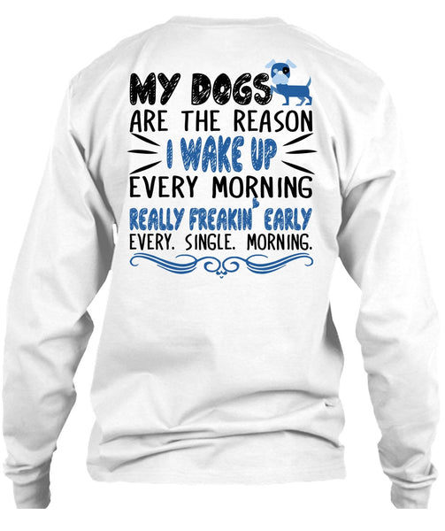 My Dogs Are The Reason T Shirt, Favorite T Shirt