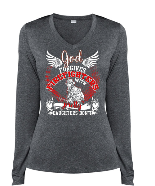 God Forgives Firefighters T Shirt, Pretty Daughters Don't T Shirt, Cool Shirt (Ladies LS Heather V-Neck)