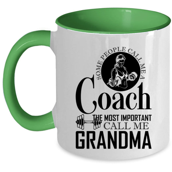 The Most Important Call Me Grandma Coffee Mug, Some People Call Me A Coach Accent Mug