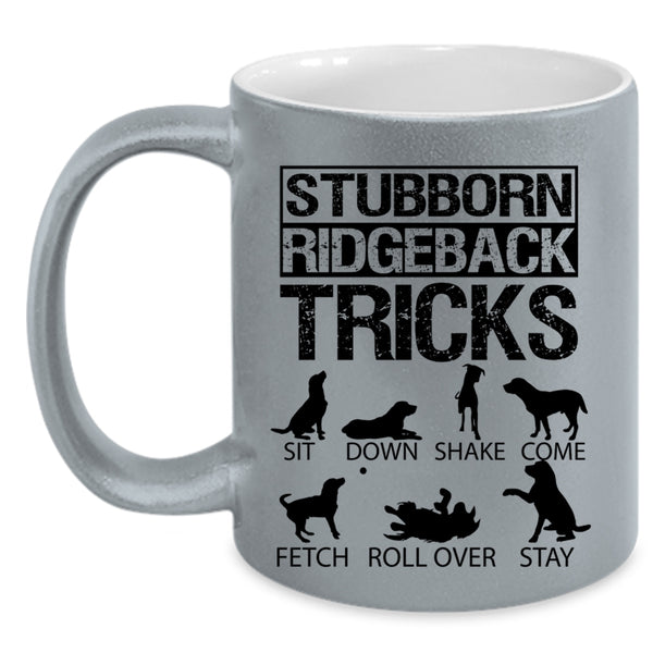 Funny Dogs Coffee Mug, Stubborn Ridgeback Tricks Accent Mug