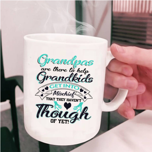 Funny Coffee Mug, Grandpas Are There To Help Grandkids Cup
