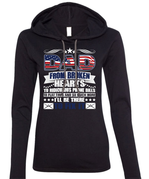 Dad From Broken Hearts T Shirt, I'll Be There To Fix It T Shirt (Anvil Ladies Ringspun Hooded)