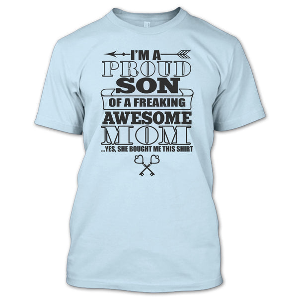 I'm A Proud Son T Shirt, Coolest Mom Ever T Shirt