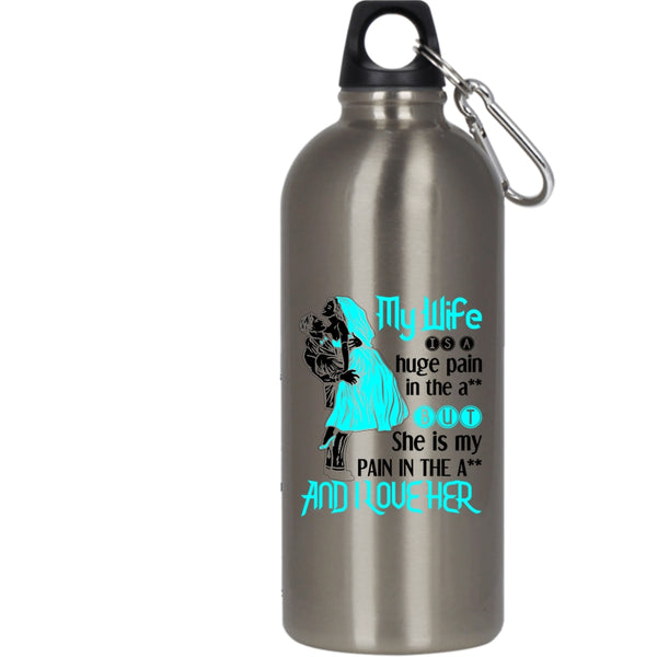 My Wife Is A Huge Pain And I Love Her 20 oz Stainless Steel Bottle,Funny Gift For Wedding Outdoor Sports Water Bottle