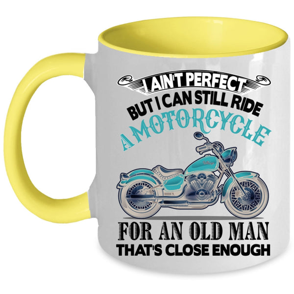 Old Man Coffee Mug, I Can Still Ride A Motorcycle Accent Mug
