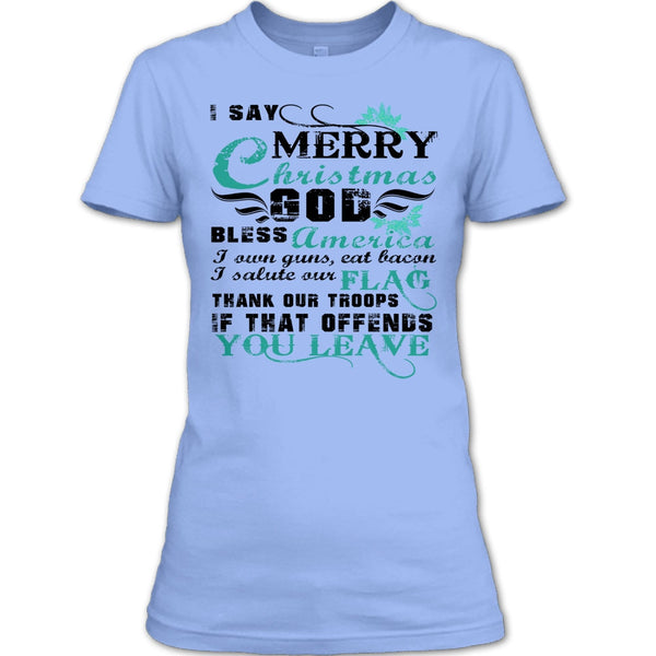 I Say Merry Christmas T Shirt, Coolest Veteran T Shirt